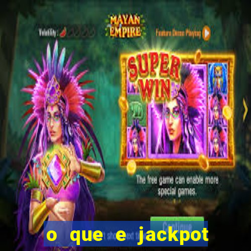 o que e jackpot no jogo do tigre